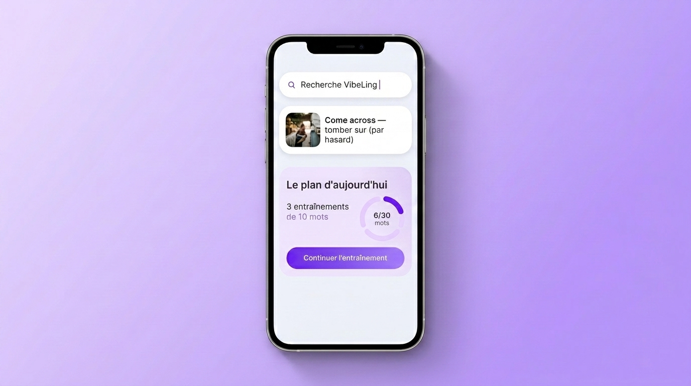 Recherche de la phrase come across dans VibeLing : traduction et plan d'entraînement du jour